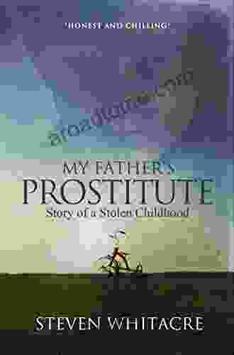 My Father S Prostitute: Story Of A Stolen Childhood