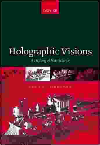 Holographic Visions: A History Of New Science