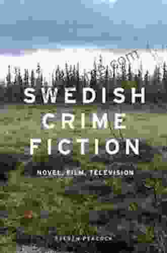 Swedish Crime Fiction: Novel Film Television