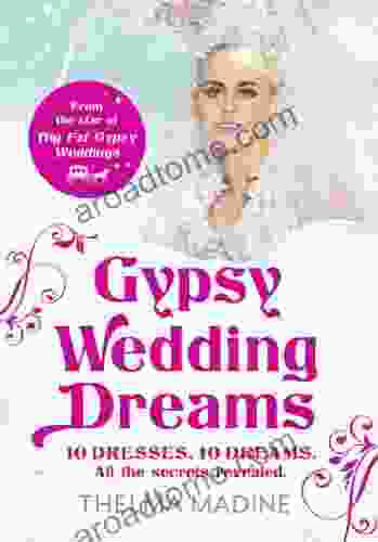 Gypsy Wedding Dreams: Ten dresses Ten Dreams All the secrets revealed