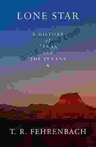 Lone Star: A History Of Texas And The Texans
