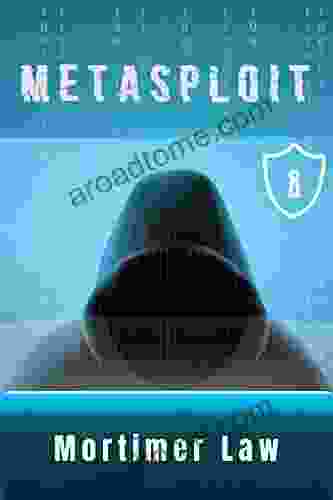 METASPLOIT: Utilize The Most Frequently Used Penetration Testing Framework To Circumvent Antivirus Software Bypass Firewalls And Exploit Complex Environments (2024 Guide For Beginners)