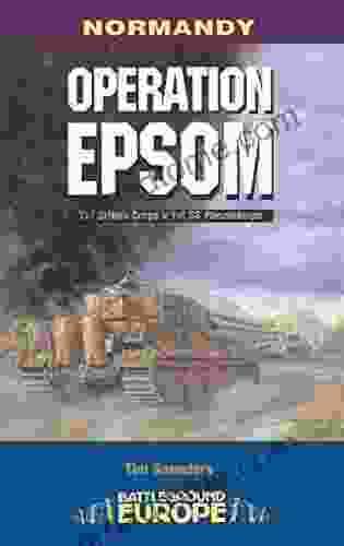 Operation Epsom: VIII British Corps Vs 1st SS Panzerkorps (Battleground Europe)