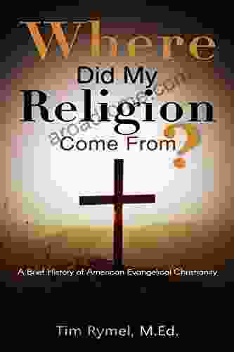 Where Did My Religion Come From?: A Brief History Of American Evangelical Christianity
