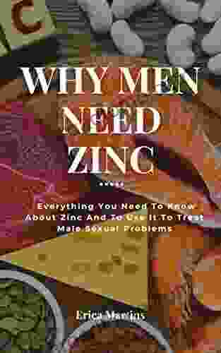 WHY MEN NEED ZINC: Everything You Need To Know About Zinc And To Use It To Treat Male Sexual Problems