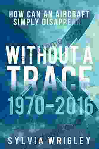 Without A Trace: 1970 2024 Sylvia Wrigley