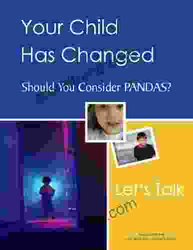 Your Child Has Changed Should You Consider PANDAS?: Let S Talk